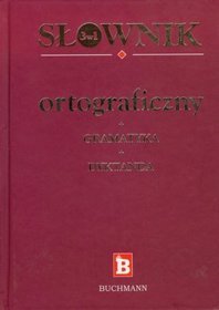 Słownik 3w1: Ortograficzny. Gramatyka. Dyktanda