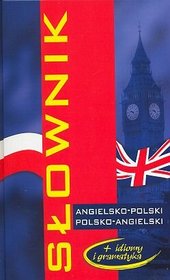 Słownik angielsko-polski, polsko-angielski plus idiomy i gramatyka