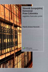 Słownik Europejskiej Konwencji Praw Człowieka - angielsko-francusko-polski