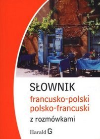 Słownik francusko - polski, polsko - francuski z rozmówkami