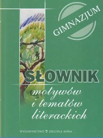 Słownik motywów i tematów literackich gimnazjum