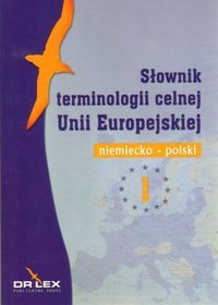 Słownik terminologii celnej unii europejniemiecko-polski 1