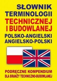 Słownik terminologii technicznej i budowlanej polsko-angielski, angielsko-polski