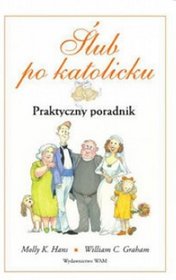 Ślub po katolicku. Praktyczny poradnik