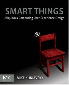 Smart Things: Ubiquitous Computing User Experience Design