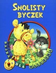 Smolisty byczek Bajka dla maluszka