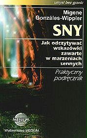 Sny. Jak odczytywać wskazówki zawarte w marzeniach sennych