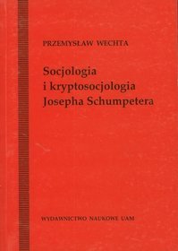 Socjologia i kryptosocjologia Josepha Shumpetera