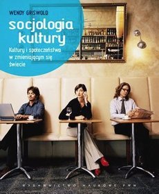 Socjologia kultury. Kultury i społeczeństwa w zmieniającym się świecie