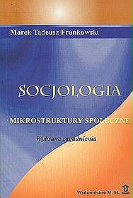 Socjologia. Mikrostruktury społeczne