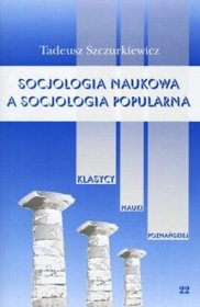 Socjologia naukowa a socjologia popularna. Tom 22