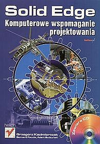 Solid Edge. Komputerowe wspomaganie projektowania (+ CD-ROM)