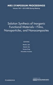 Solution Synthesis of Inorganic Functional Materials-Films, Nanoparticles, and Nanocomposites: Volum