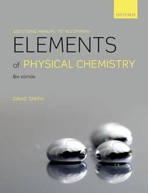 Solutions Manual to Accompany Elements of Physical Chemistry