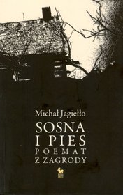 Sosna i pies. Poemat z zagrody