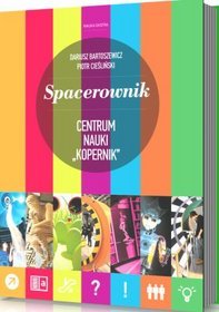 Spacerownik. Centrum Nauki Kopernik