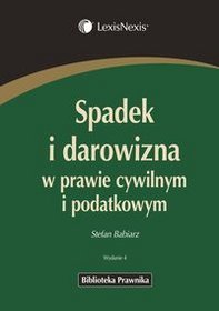 Spadek i darowizna w prawie cywilnym i podatkowym