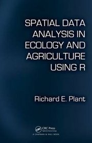 Spatial Data Analysis in Ecology and Agriculture Using R