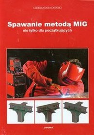 Spawanie metodą MIG nie tylko dla początkujących