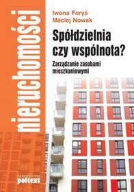 Spółdzielnia czy wspólnota? Zarządzanie zasobami mieszkaniowymi