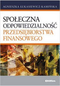 Społeczna odpowiedzialność przedsiębiorstwa finansowego