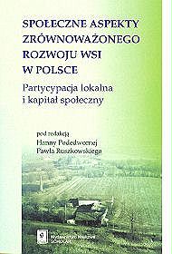 Społeczne aspektyzrównoważonego rozwoju wsi w Polsce. Partycypacja lokalna i kapitał społeczny