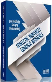 Społeczne konteksty edukacji medialnej