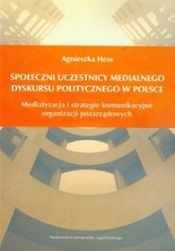 Społeczni uczestnicy medialnego dyskursu politycznego w Polsce