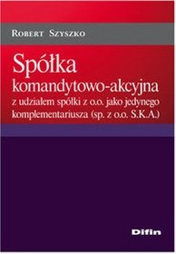 Spółka komandytowo-akcyjna z udziałem spółki z o.o. jako jedynego komplementariusza