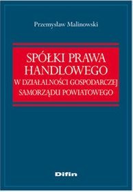 Spółki prawa handlowego w działalności gospodarczej samorządu powiatowego