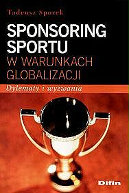 Sponsoring sportu w warunkach globalizacji. Dylematy i wyzwania