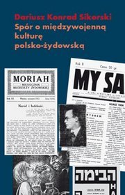 Spór o międzywojenną kulturę polsko-żydowską.