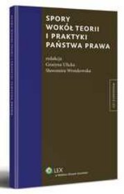 Spory wokół teorii i praktyki państwa prawa