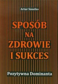 Sposób na zdrowie i sukces