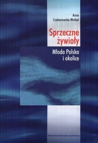 Sprzeczne żywioły. Młoda Polska i okolice