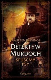 Detektyw Murdoch Spuśćmy psy