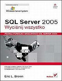 SQL Server 2005. Wyciśnij wszystko