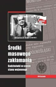 Środki masowego zakłamania Gadzinówki w czasie stanu wojennego