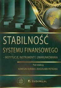 Stabilność systemu finansowego instytucje, instrumenty, uwarunkowania