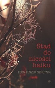 Stąd do nicości haiku