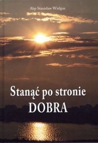 Stanąć po stronie Dobra