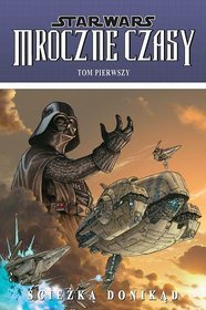 Star Wars Mroczne Czasy Ścieżka donikąd Tom 1