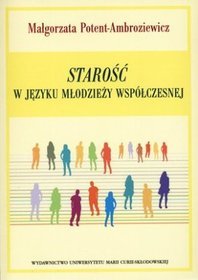 Starość w języku młodzieży współczesnej