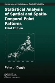 Statistical Analysis of Spatial and Spatio-Temporal Point Patterns, Third Edition