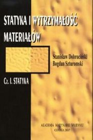 Statyka i wytrzymałość. Część I - Statyka