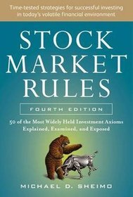 Stock Market Rules: The 50 Most Widely Held Investment Axioms Explained, Examined, and Exposed