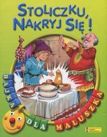 Stoliczku, nakryj się! Bajka dla maluszka