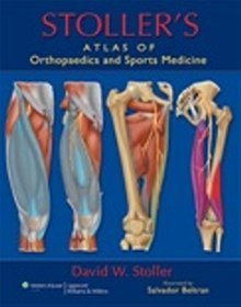 Stollers Atlas of Orthopaedics and Sports Medicine