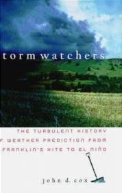 Storm Watchers The Turbulent History of Weather