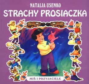 Strachy prosiaczka. Miś i przyjaciele